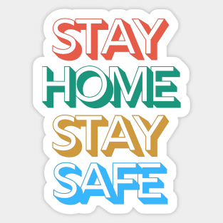 Stay home stay safe Sticker